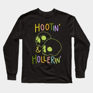 Hootin and Hollerin Long Sleeve T-Shirt